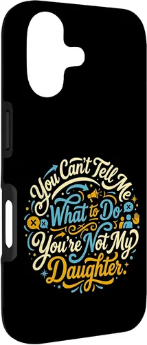 Vista 3 de You Can't Tell Me What to Do You're Not My Daughter Modern Case for iPhone 17