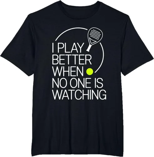 Vista 77 de Camiseta de tenis de pádel I Play Better When No One is Watching