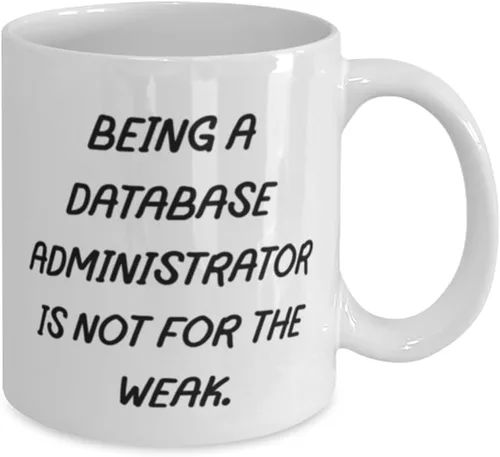 Vista 2 de Unique Database administrator Gifts, Being a Database Administrator Is Not for, Best 11oz 15oz Mug For Friends From Friends, DBA, Database