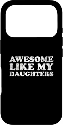 Vista 30 de Awesome Like My Daughters Funny for Mom or Dad Parent Case for iPhone 17