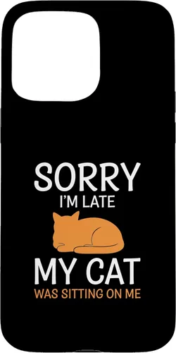 Vista 31 de Cat Funny Sorry I'm Late, My Cat was Sitting On Me Case for iPhone 16