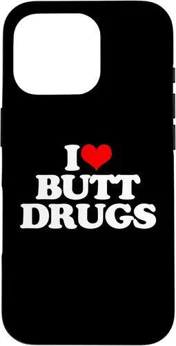 Vista 20 de iPhone 16 I Love Butt Drugs - Funny Saying Sarcastic Cute Cool Novelty Case
