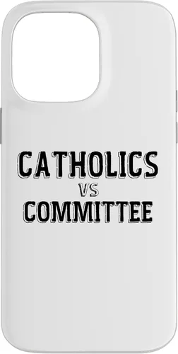 Vista 21 de Catholics Vs Committees Funny Catholic School Humor Case for iPhone 16