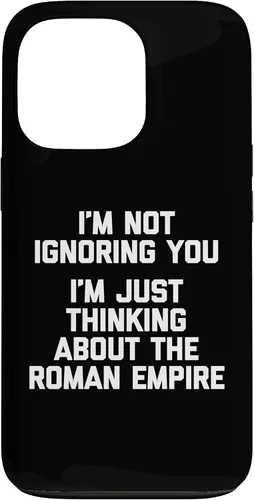 Vista 10 de I'm Not Ignoring You (I'm Thinking About The Roman Empire) Case for iPhone 17