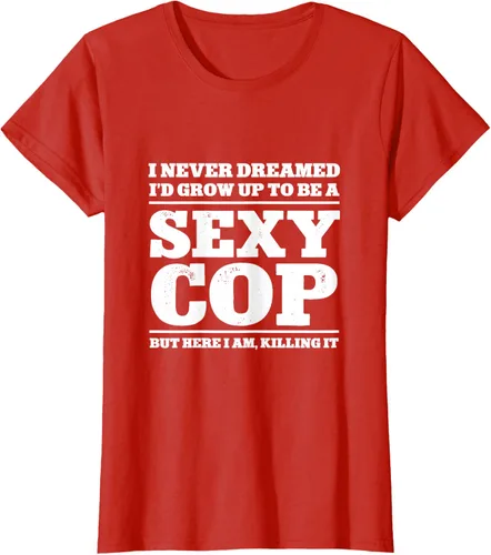 Vista 51 de I never dreamed to ID grow up to be a sexy poli polisman tee T-Shirt Negro