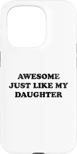 Vista 14 de Awesome Just Like My Daughter Funny for Mom or Dad Parent Case for iPhone 17