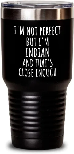 Vista 7 de Funny Indian Tumbler India Gift Idea For Men Women Nation Pride I'm Not Perfect But That's Close Enough Quote Gag Joke Insulated Cup With Lid Black