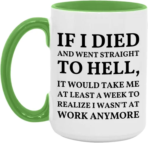 Vista 13 de Taza con texto en inglés "If I Died And Went to Hell", sarcasmo, oficina, lugar de trabajo, peor trabajo, compañero de trabajo, colega, regalo