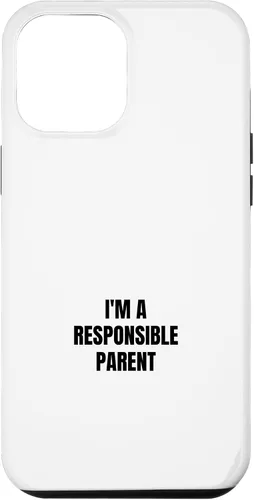 Vista 25 de I'm a responsible parent Case for iPhone 16