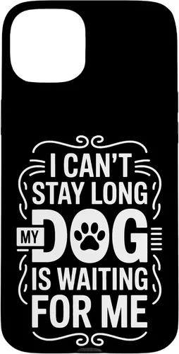 Vista 9 de I Cant Stay Long My Dog is Waiting for Me Pet Parent Case for iPhone 16