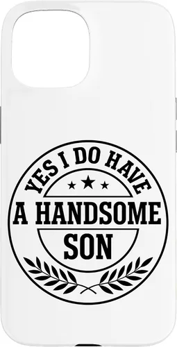 Vista 6 de Loving Parent Yes I Have A Handsome Son Emblem Case for iPhone 16