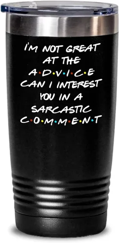 Vista 6 de Friends Theme Tumbler for Bestfriend or Coworker Im Not Great At The Advice Can I Interest You in a Sarcastic Comment 20 or 30oz Powder Coated