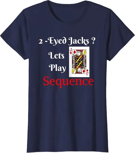 Vista 82 de I Have 2-Eyed Jacks Lets Play A Card Board Game T-Shirt Fun T-Shirt