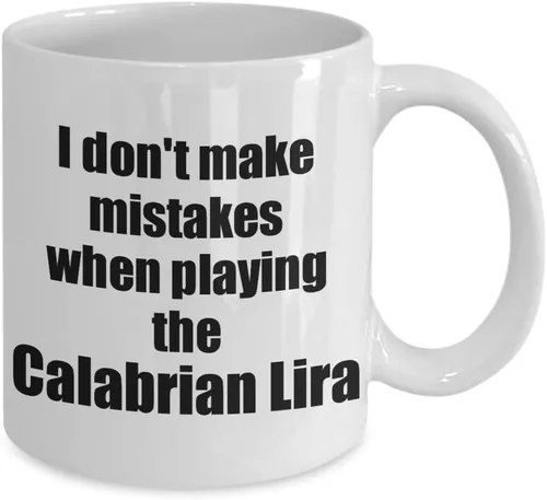 Vista 2 de I Don't Make Mistakes When Playing The Calabrian Lira Mug Hilarious Musician Quote Funny Gift Coffee Tea Cup 11 oz