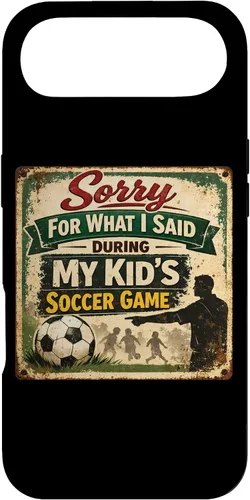 Vista 27 de Sorry for What i Said During My Kid's Soccer Game Day Parent Case for iPhone 17