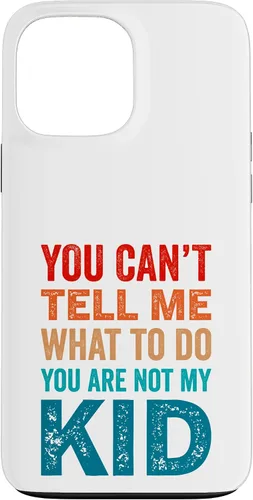Vista 23 de You Can't Tell Me What To Do You Are Not My Kid Case for iPhone 16