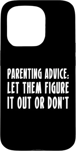 Vista 14 de Parenting Advice: Let Them Figure It Out Or Dont Case for iPhone 16