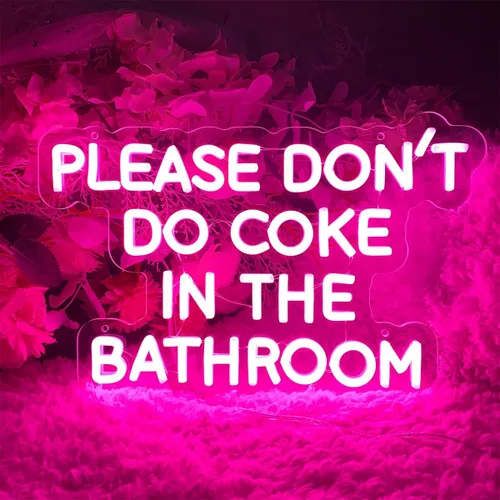 Vista 5 de Letrero de neón con texto en inglés «Please Dont Do Coke in The Bathroom» («Please Dont Do Coke in The Bathroom») - Letreros de luz LED de brillo