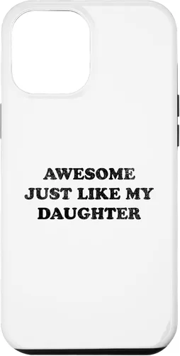 Vista 26 de Awesome Just Like My Daughter Funny for Mom or Dad Parent Case for iPhone 17