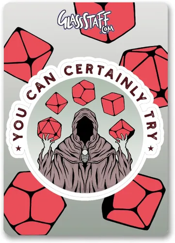 Vista 2 de Glassstaff You Can Certainly Try DND Stickers - Calabozos y dragones divertidos para DM, Dungeon Master, GM - Genial para adolescentes y adultos