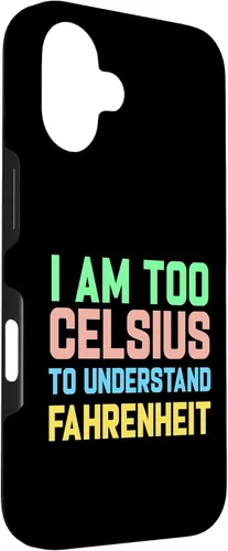 Vista 3 de Funda para iPhone 16 con texto "I am Too Celsius To Understand Fahrenheit