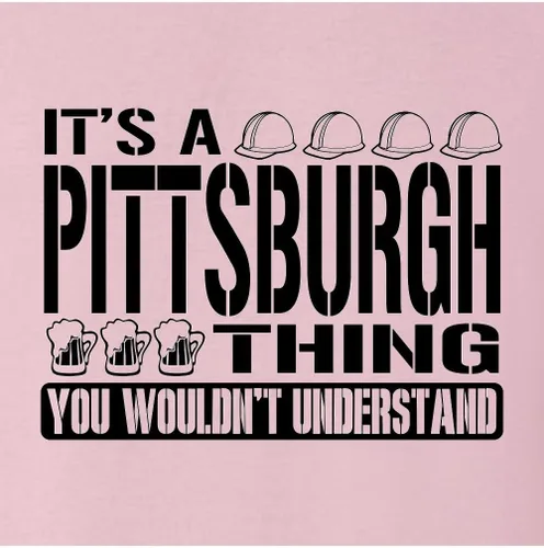 Vista 36 de Go All Out Sudadera con capucha It's A Pittsburgh Thing You Wouldn't Understand para hombre y mujer
