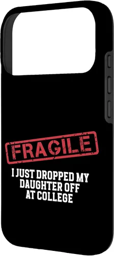 Vista 73 de Fragile I Just Dropped My Daughter Off at College Case for iPhone 16