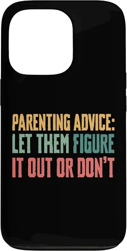 Vista 10 de Parenting Advice: Let Them Figure It Out Or Dont Case for iPhone 16