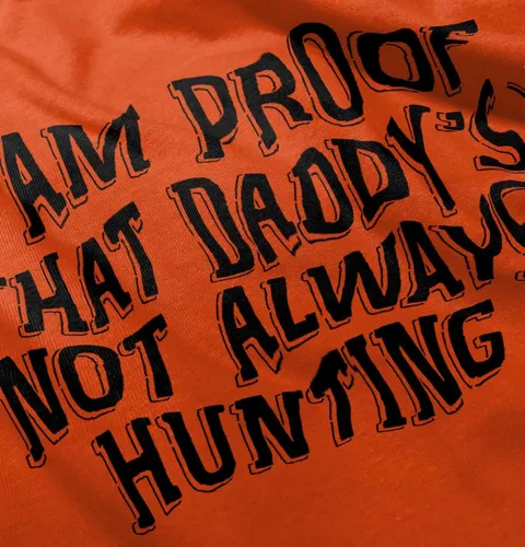 Vista 5 de Brisco Brands Proof Daddy no siempre está cazando mamelucos para bebés niños o niñas