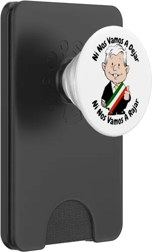 Vista 7 de AMLO Amlito Ni Nos Vamos A Dejar Ni Nos Vamos A Rajar México PopSockets intercambiables PopGrip