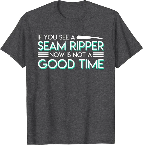 Vista 50 de If You See A Seam Ripper Now is Not A Good Time Sewing T-Shirt