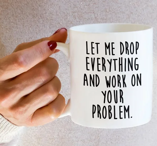 Vista 5 de Retreez Taza divertida – Let Drop Everything & Work On Problem - Tazas de café de cerámica de 11 onzas – Divertido, sarcasmo, sarcástico