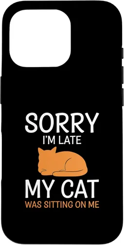 Vista 20 de Cat Funny Sorry I'm Late, My Cat was Sitting On Me Case for iPhone 16