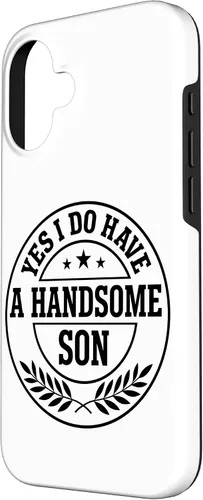 Vista 2 de Loving Parent Yes I Have A Handsome Son Emblem Case for iPhone 16