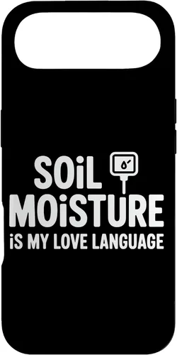 Vista 27 de Soil Moisture is My Love Language Humor Plant Case for iPhone 17