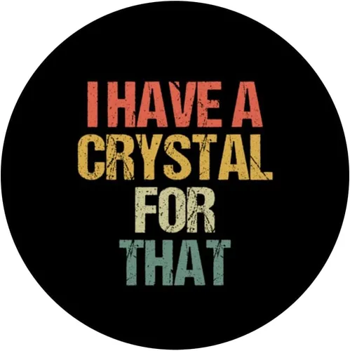 Vista 3 de I Have A Crystal For That -Energy Healing Chakras Witchcraft PopSockets Standard PopGrip
