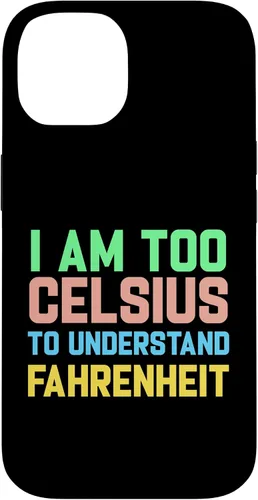 Vista 4 de Funda para iPhone 16 con texto "I am Too Celsius To Understand Fahrenheit