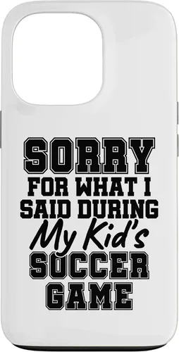 Vista 10 de Sorry for What i Said During My Kid's Soccer Game Day Parent Case for iPhone 17