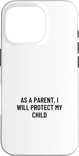 Vista 20 de iPhone 16 As a parent, I will protect my child Case