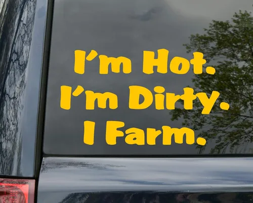 Vista 3 de Calcomanía de vinilo negro con texto en inglés «I'm Hot I'm Dirty I Farming», «Farming Life Country», calcomanía troquelada, 5 pulgadas de ancho x 3