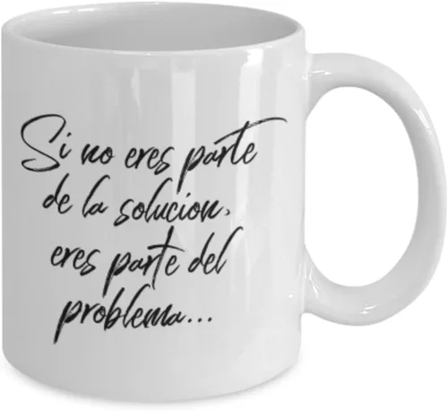 Vista 2 de Si no eres parte de la solucion ¦ AFIRMACIONES Taza café, tazas para café divertidas, tazas de café personalizadas, taza de café inspiradoras, taza