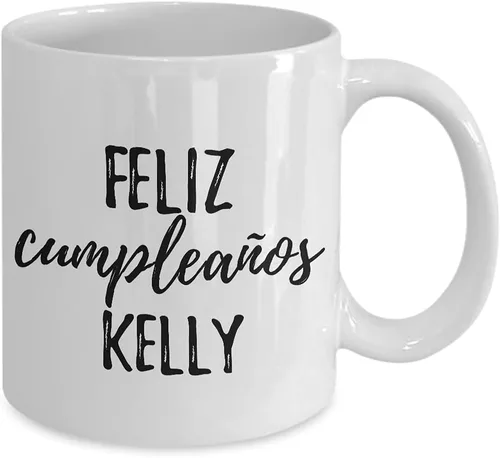Vista 2 de Feliz Cumpleanos Kelly Taza española de feliz cumpleaños con nombre personalizado, taza de café, té, 11 onzas