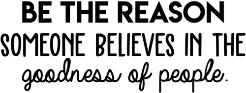 Vista 4 de Calcomanía de vinilo para pared, diseño de Be The Reason Someone Believes in The Goodness of People, 11 x 30 pulgadas, calcomanía motivacional