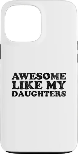 Vista 24 de Awesome Like My Daughters Funny for Mom or Dad Parent Case for iPhone 16