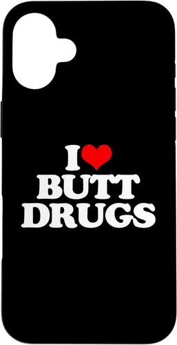 Vista 22 de iPhone 16 I Love Butt Drugs - Funny Saying Sarcastic Cute Cool Novelty Case