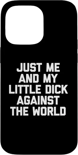 Vista 21 de Just Me & My Little Dick Against The World - Carcasa para iPhone 16 de Funny Guys Men