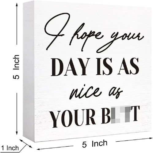 Vista 2 de SJNH Divertido letrero de madera para baño, con texto en inglés "I Hope You Day is as Nice as Your Butt", letrero de madera para baño, estante
