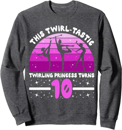 Vista 5 de 10. Birthday 10 Years Girl Baton Twirling Recitals Majorette Sweatshirt