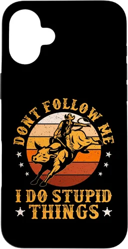 Vista 22 de iPhone 16 Don't Follow Me I Do Stupid Things Funny Bull Riding Vintage Case