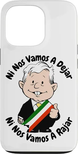 Vista 10 de AMLO Amlito Ni Nos Vamos A Dejar Ni Nos Vamos A Rajar México - Carcasa para iPhone 17